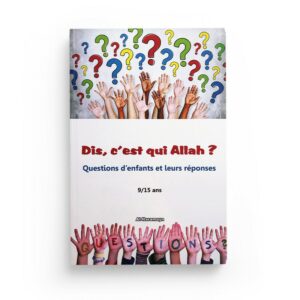 Dis, c'est qui Allah-Questions d'enfants et leurs réponses 9-15 ans-librairie-Ibnoul-qayyim-dakar