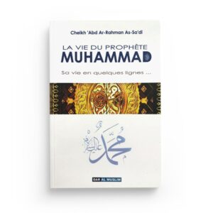 la-vie-du-prophete-muhammad-saaw-sa-vie-en-quelques-lignes-cheikh-abd-arrahman-asa-di-librairie-Ibnoul-qayyim-dakar