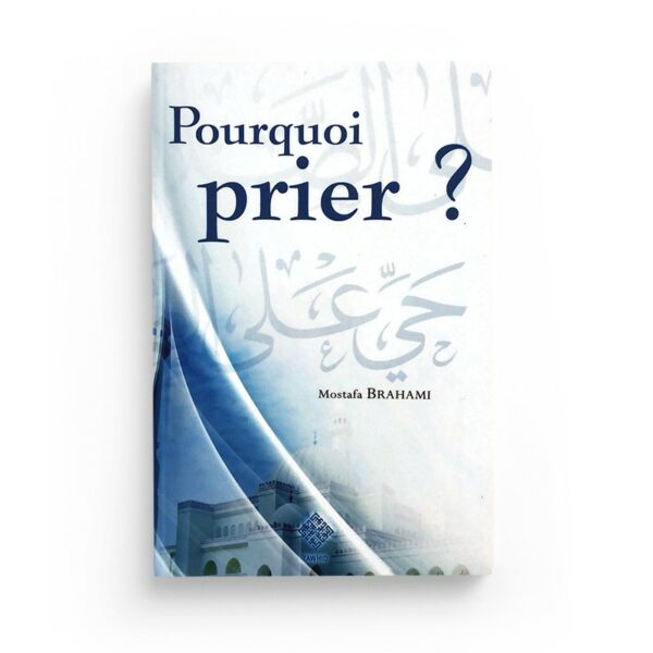 pourquoi-prier-mostafa-brahami-librairie-Ibnoul-qayyim-dakar
